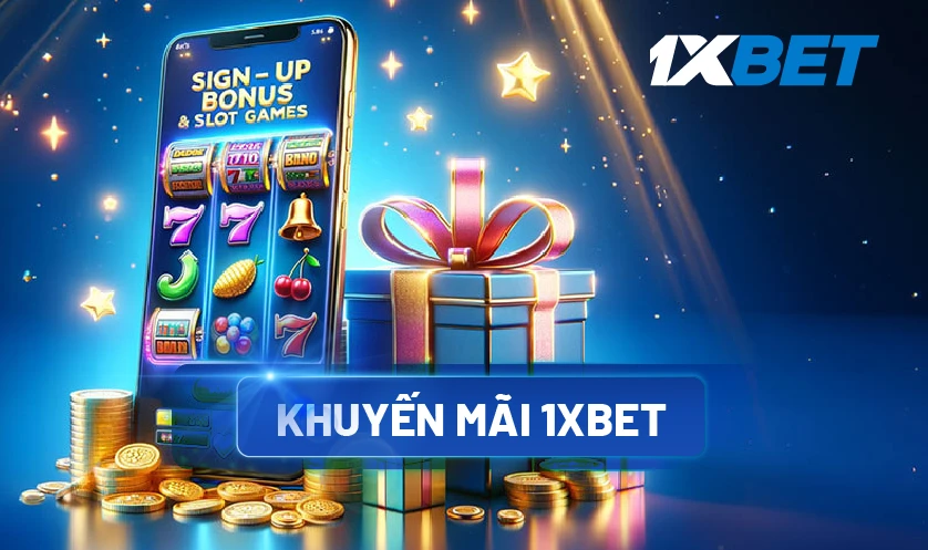 Khuyến Mãi Và Thưởng tại 1xBet